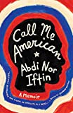 Call Me American A Memoir  9780525433026 Front Cover