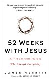 52 Weeks with Jesus Fall in Love with the One Who Changed Everything  9780736965026 Front Cover