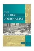 Global Journalist News and Conscience in a World of Conflict cover art