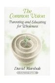 Common Vision Parenting and Educating for Wholeness- Second Printing 2nd 9780820437026 Front Cover