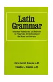 Latin Grammar Grammar, Vocabularies, and Exercises in Preparation for the Reading of the Missal and Breviary cover art