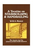 Treatise on Stairbuilding and Handrailing 1997 9780941936026 Front Cover