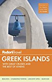 Fodor's Greek Islands With Great Cruises and the Best of Athens 4th 2015 9781101878026 Front Cover