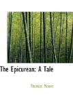 The Epicurean: A Tale 2009 9781103650026 Front Cover