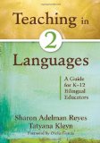 Teaching in Two Languages A Guide for K-12 Bilingual Educators