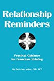 Relationship Reminders Practical Guidance for Conscious Relating 2012 9781452552026 Front Cover