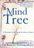 Mind Tree A Miraculous Child Breaks the Silence of Autism 2011 9781611450026 Front Cover