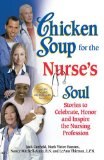 Chicken Soup for the Nurse's Soul Stories to Celebrate, Honor and Inspire the Nursing Profession cover art