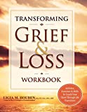Transforming Grief &amp; Loss Workbook Activities, Exercises &amp; Skills to Coach Your Client Through Life Transitions  9781683730026 Front Cover