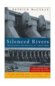 Silenced Rivers The Ecology and Politics of Large Dams cover art