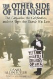 Other Side of the Night The Carpathia, the Californian and the Night the Titanic Was Lost  9781935149026 Front Cover