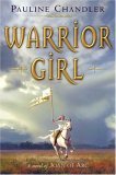 Warrior Girl A Novel of Joan of Arc 2006 9780060841027 Front Cover