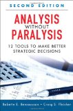 Analysis Without Paralysis 12 Tools to Make Better Strategic Decisions cover art