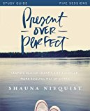 Present over Perfect Study Guide Leaving Behind Frantic for a Simpler, More Soulful Way of Living  9780310816027 Front Cover