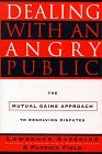 Dealing with an Angry Public The Mutual Gains Approach to Resolving Disputes  9780684823027 Front Cover