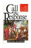 Call and Response Biblical Foundations of a Theology of Evangelism 1997 9780687046027 Front Cover
