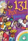 131 Fun-Damental Facts for Catholic Kids Liturgy, Litanies, Rituals, Rosaries, Symbols, Sacraments and Sacred Scripture 2006 9780764815027 Front Cover