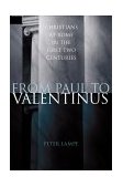 From Paul to Valentinus Christians at Rome in the First Two Centuries  9780800627027 Front Cover