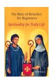 Rule of Benedict for Beginners Spirituality for Daily Life  9780814628027 Front Cover