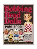 Bobbing Head Dolls 1960-2000 1999 9780873418027 Front Cover