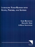 Leveraging Your Russian with Roots, Prefixes, and Suffixes 