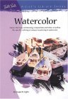 Watercolor Master the Basics of Drawing, Compositions, and Value As Well As the Specific Techniques Unique to Painting in Watercolor cover art