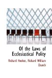 Of the Laws of Ecclesiastical Polity 2009 9781103567027 Front Cover