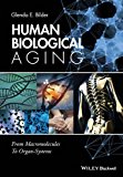 Human Biological Aging From Macromolecules to Organ Systems  9781118967027 Front Cover