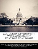 Community Development: Weak Management Controls Compromise 2011 9781240749027 Front Cover