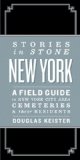 Stories in Stone New York A Field Guide to New York City Area Cemeteries and Their Residents  9781423621027 Front Cover