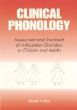 Clinical Phonology Assesment and Treatment of Articulation Disorders in Children and Adults 1995 9781565936027 Front Cover