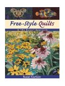 Free-Style Quilts A "No Rules" Approach 2000 9781571201027 Front Cover
