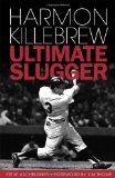 Harmon Killebrew Ultimate Slugger  9781600787027 Front Cover