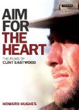 Aim for the Heart The Films of Clint Eastwood  9781845119027 Front Cover