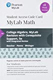 MyLab Math with Pearson EText -- Standalone Access Card -- for College Algebra Mylab Revision with Corequisite Support, 18-Week Access 5th 9780135676028 Front Cover