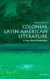 Colonial Latin American Literature: a Very Short Introduction 