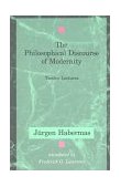 Philosophical Discourse of Modernity Twelve Lectures