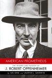 American Prometheus The Triumph and Tragedy of J. Robert Oppenheimer  9780375412028 Front Cover