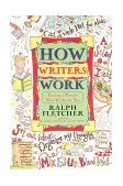 How Writers Work Finding a Process That Works for You 2000 9780380797028 Front Cover