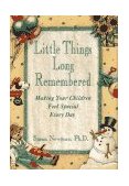 Little Things Long Remembered Making Your Children Feel Special Every Day 1993 9780517593028 Front Cover