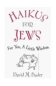 Haikus for Jews For You, a Little Wisdom 1999 9780609605028 Front Cover