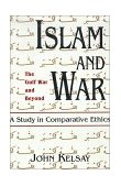 Islam and War A Study in Comparative Ethics 1993 9780664253028 Front Cover
