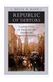 Republic of Debtors Bankruptcy in the Age of American Independence  9780674009028 Front Cover