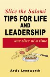 Slice the Salami Tips for Life and Leadership One Slice at a Time  9780741460028 Front Cover