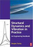 Structural Dynamics and Vibration in Practice An Engineering Handbook