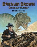 Barnum Brown Dinosaur Hunter 2006 9780802796028 Front Cover