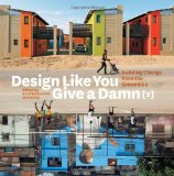 Design Like You Give a Damn {2} Building Change from the Ground Up cover art