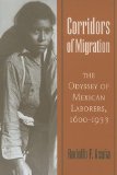 Corridors of Migration The Odyssey of Mexican Laborers, 1600-1933 cover art