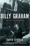 Billy Graham His Life and Influence 2007 9780849917028 Front Cover