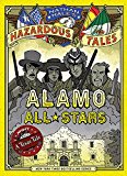 Alamo All-Stars (Nathan Hale's Hazardous Tales #6) A Texas Tale  9781419719028 Front Cover